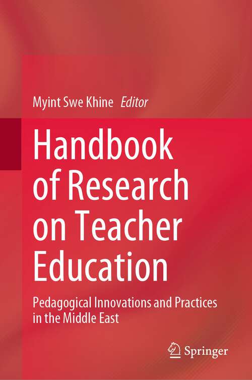 Book cover of Handbook of Research on Teacher Education: Pedagogical Innovations and Practices in the Middle East (1st ed. 2022)