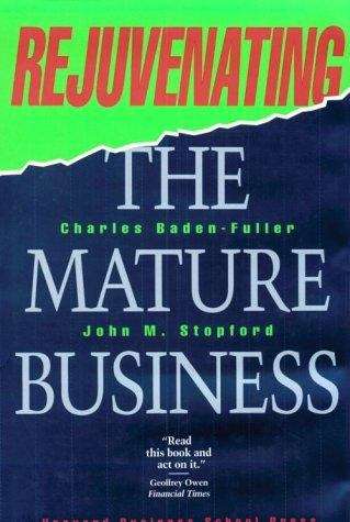 Book cover of Rejuvenating the Mature Business: The Competitive Challenge