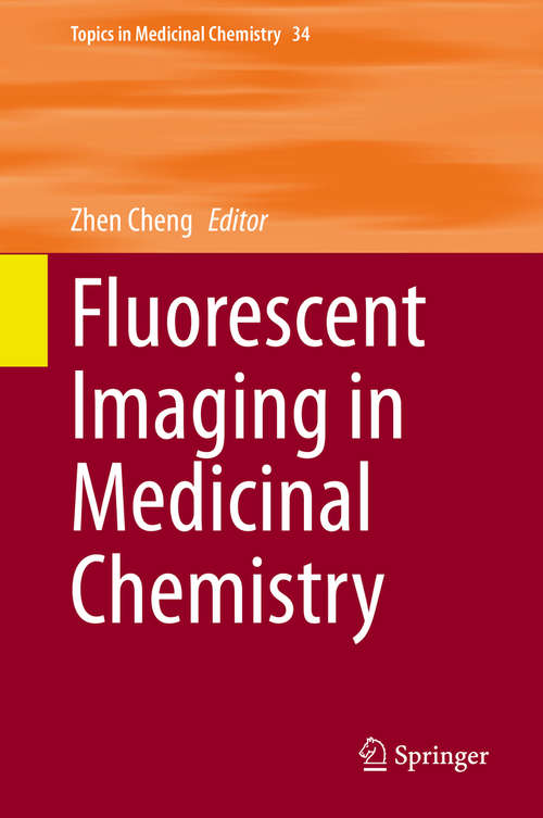 Book cover of Fluorescent Imaging in Medicinal Chemistry (1st ed. 2020) (Topics in Medicinal Chemistry #34)