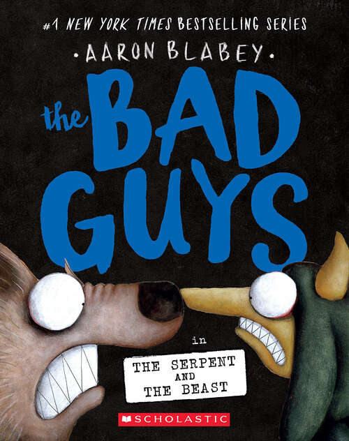 Book cover of The Bad Guys in the Serpent and the Beast (The Bad Guys)