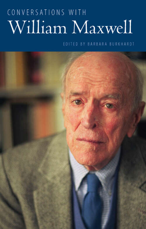 Book cover of Conversations with William Maxwell (EPUB Single) (Literary Conversations Series)