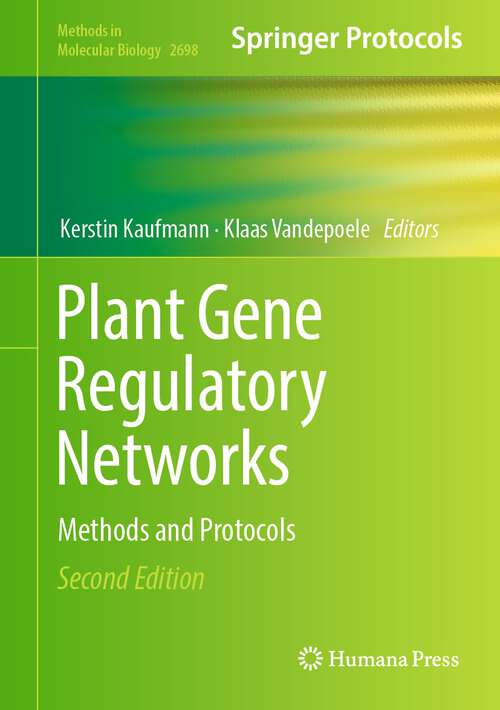 Book cover of Plant Gene Regulatory Networks: Methods and Protocols (2nd ed. 2023) (Methods in Molecular Biology #2698)