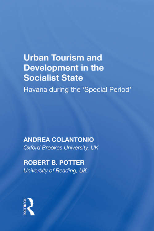 Book cover of Urban Tourism and Development in the Socialist State: Havana during the �pecial Period (New Directions In Tourism Analysis Ser.)