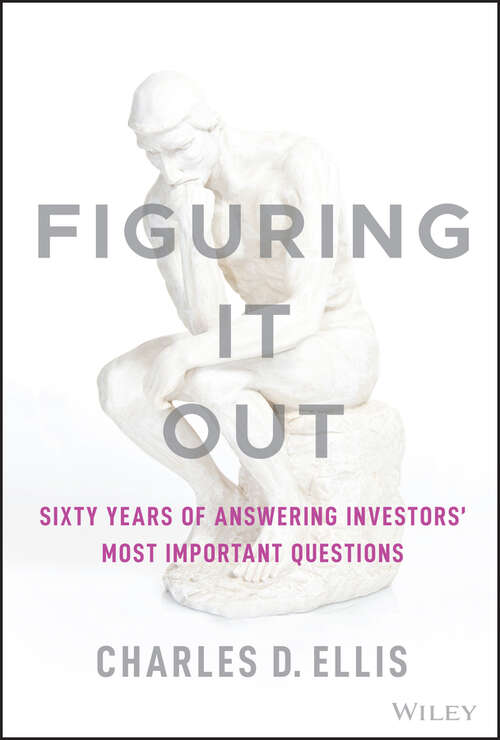 Book cover of Figuring It Out: Sixty Years of Answering Investors' Most Important Questions