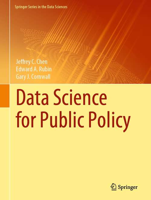 Book cover of Data Science for Public Policy (1st ed. 2021) (Springer Series in the Data Sciences)