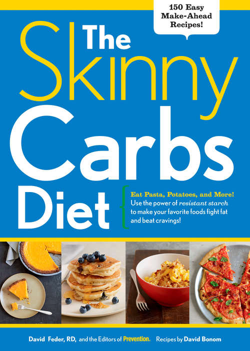 Book cover of The Skinny Carbs Diet: Eat Pasta, Potatoes, and More! Use the power of resistant starch to make your fa vorite foods fight fat and beat cravings