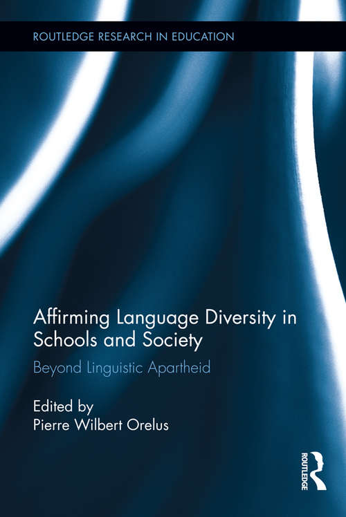 Book cover of Affirming Language Diversity in Schools and Society: Beyond Linguistic Apartheid (Routledge Research in Education)