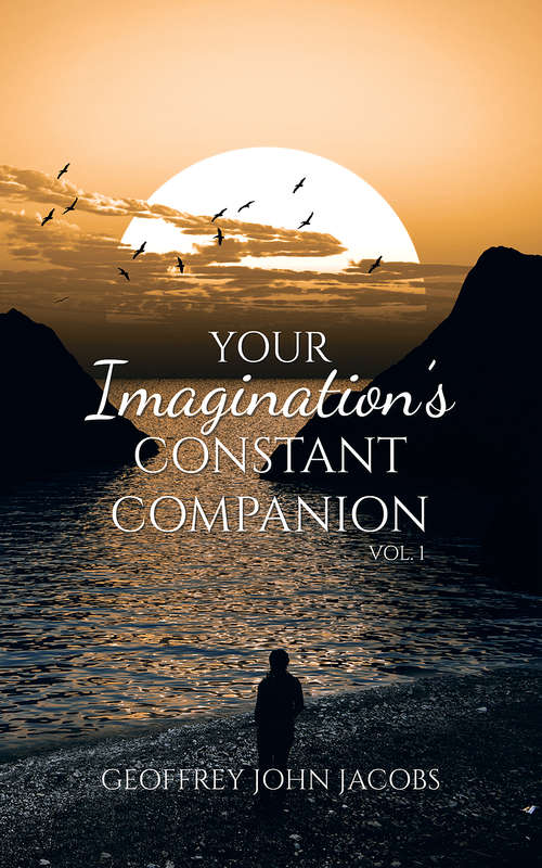 Book cover of Your Imagination's Constant Companion Vol. 1