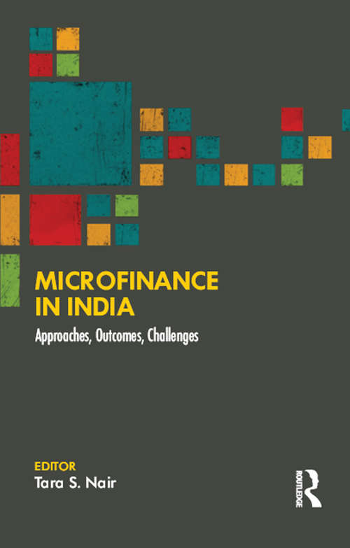 Book cover of Microfinance in India: Approaches, Outcomes, Challenges