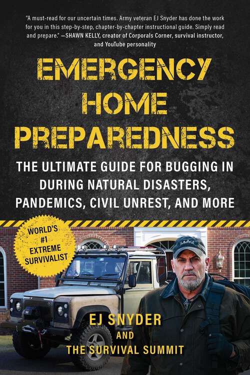 Book cover of Emergency Home Preparedness: The Ultimate Guide for Bugging In During Natural Disasters, Pandemics, Civil Unrest, and More