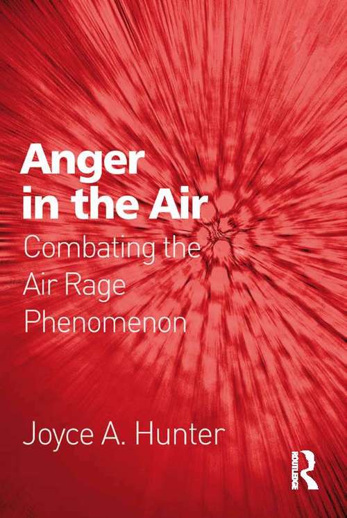 Book cover of Anger in the Air: Combating the Air Rage Phenomenon