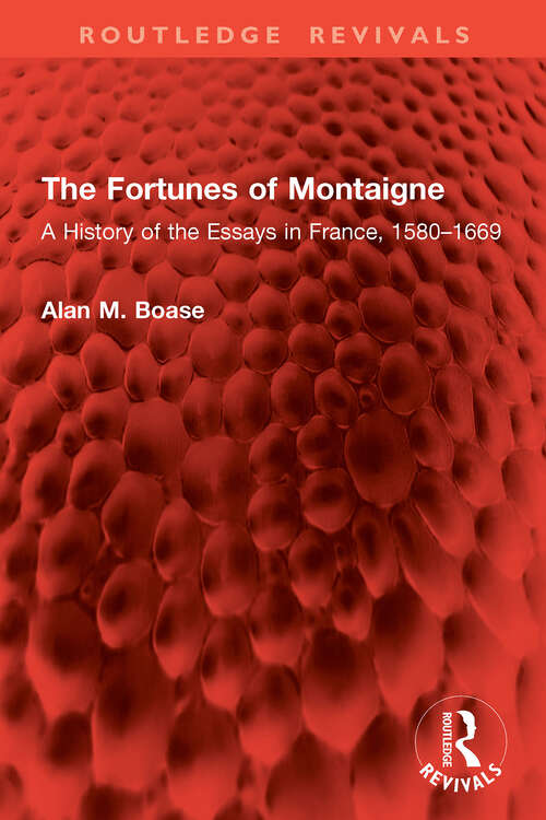 Book cover of The Fortunes of Montaigne: A History of the Essays in France, 1580–1669 (Routledge Revivals)