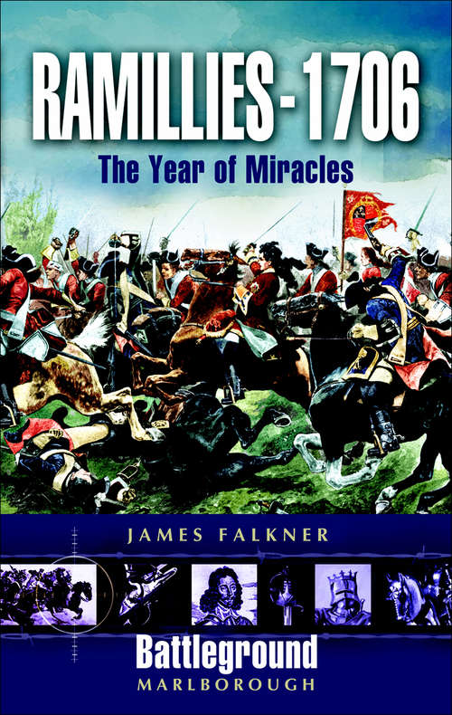 Book cover of Ramillies 1706: The Year of Miracles (Battleground Marlborough)