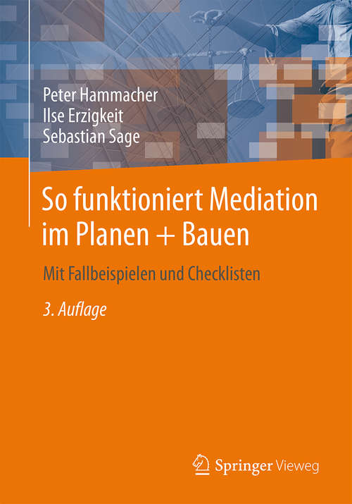 Book cover of So funktioniert Mediation im Planen + Bauen: Mit Fallbeispielen und Checklisten (3., überarb. u. erg. Aufl. 2014)