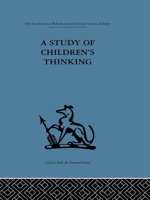 Book cover of A Study of Children's Thinking (International Behavioural And Social Sciences Ser.: Vol. 8)