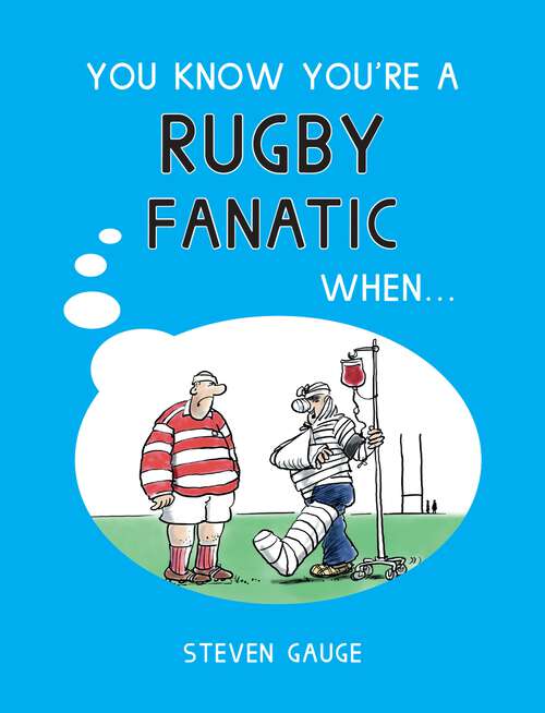 Book cover of You Know You're a Rugby Fanatic When... (You Know You're ... Ser.)