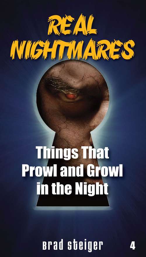 Book cover of Real Nightmares: Things That Prowl and Growl in the Night (Real Nightmares #4)