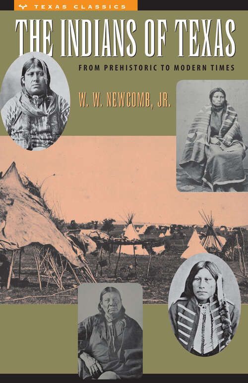 Book cover of The Indians of Texas: From Prehistoric to Modern Times (Texas History Paperbacks #4)