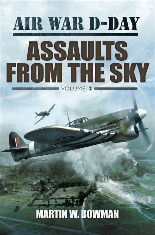 Book cover of Assaults from the Sky: Assaults From The Sky (Air War D-Day #2)