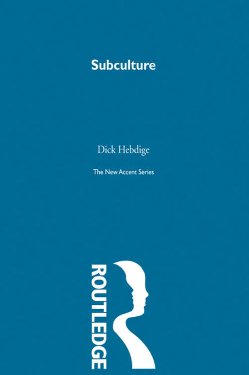 Book cover of Subculture: The Meaning Of Style (New Accents Ser.)