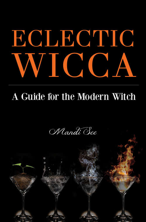 Book cover of Eclectic Wicca: A Guide for the Modern Witch