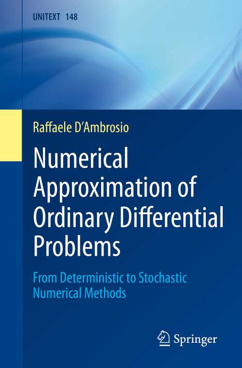 Book cover of Numerical Approximation of Ordinary Differential Problems: From Deterministic to Stochastic Numerical Methods (1st ed. 2023) (UNITEXT #148)