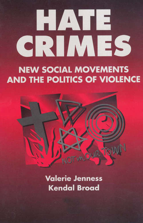 Book cover of Hate Crimes: New Social Movements and the Politics of Violence (Social Problems And Social Issues Ser.)