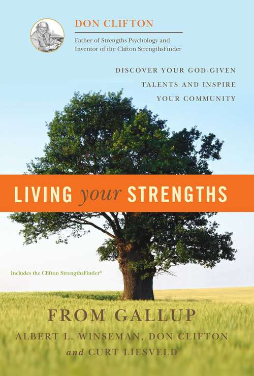 Book cover of Living Your Strengths: Discover Your God-Given Talents and Inspire Your Community