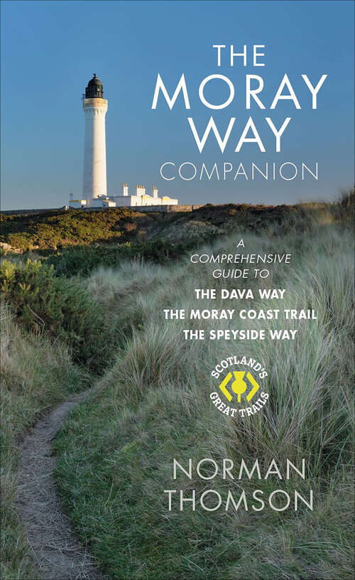 Book cover of The Moray Way Companion: A Comprehensive Guide to The Dava Way, The Moray Coast Trail and the Speyside Way