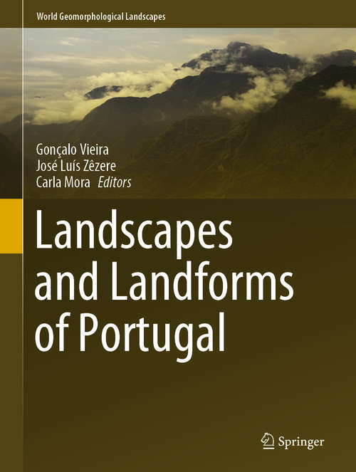 Book cover of Landscapes and Landforms of Portugal (1st ed. 2020) (World Geomorphological Landscapes)