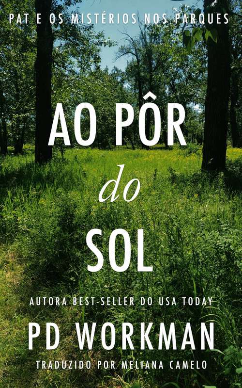 Book cover of Ao Pôr do Sol: Pat e os mistérios nos parques (Pat e os mistérios nos parques #1)