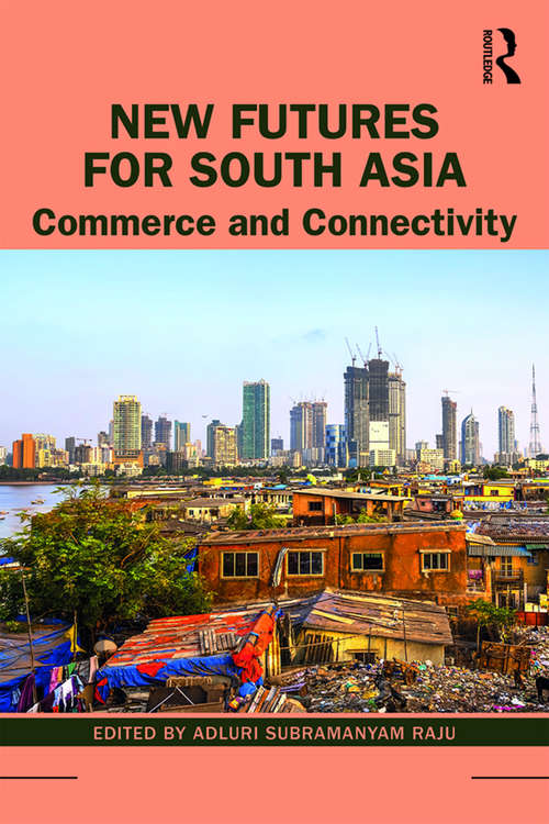Book cover of New Futures for South Asia: Commerce and Connectivity