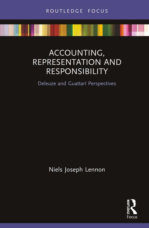 Book cover of Accounting, Representation and Responsibility: Deleuze and Guattarí Perspectives (Routledge Focus on Accounting and Auditing)