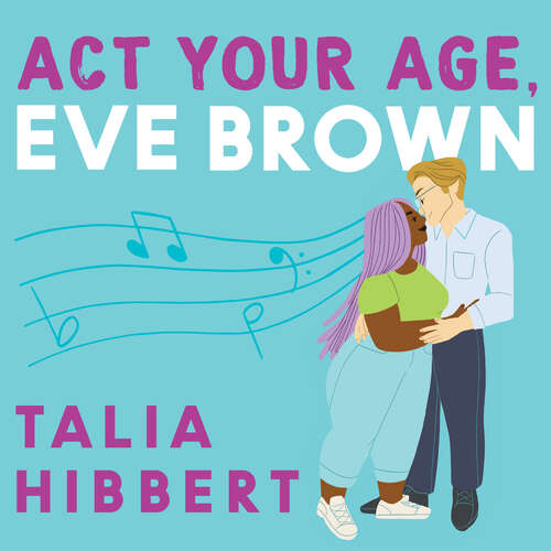 Book cover of Act Your Age, Eve Brown: the perfect feel good, sexy romcom