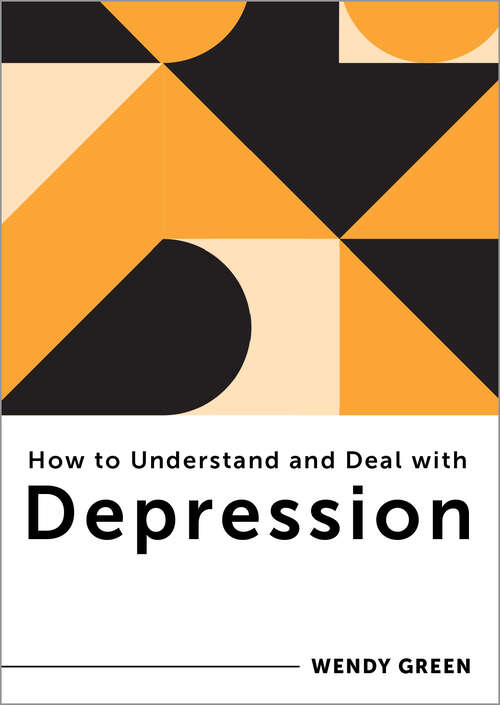 Book cover of How to Understand and Deal with Depression: Everything You Need to Know (How to Understand and Deal with...Series #0)