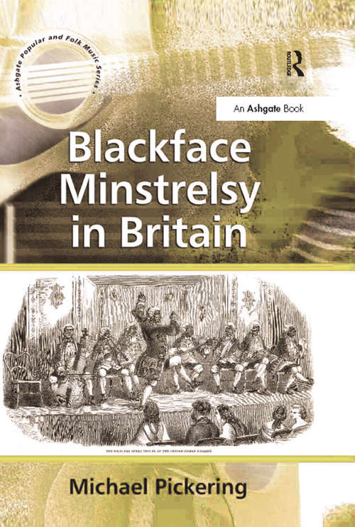 Book cover of Blackface Minstrelsy in Britain (Ashgate Popular And Folk Music Ser.)