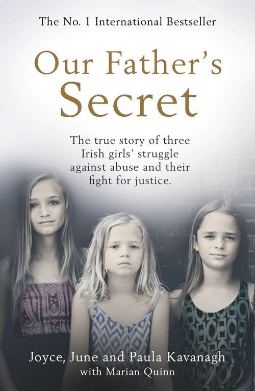 Book cover of Our Father's Secret: The true story of three Irish girls’ struggle against abuse and their fight for justice