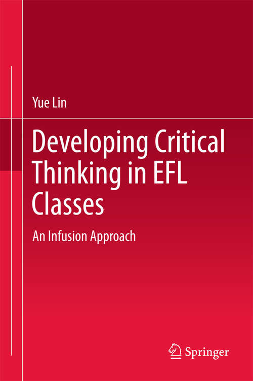 Book cover of Developing Critical Thinking in EFL Classes: An Infusion Approach (1st ed. 2018)