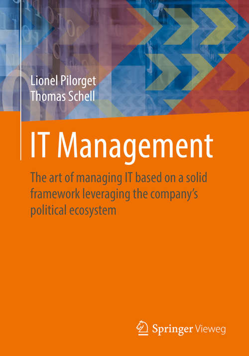 Book cover of IT Management: The art of managing IT based on a solid framework leveraging the company´s political ecosystem