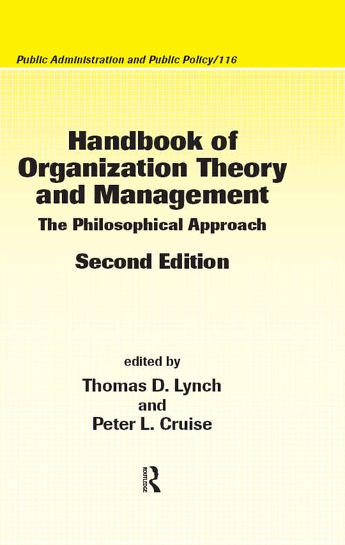 Book cover of Handbook of Organization Theory and Management: The Philosophical Approach, Second Edition (2) (Public Administration and Public Policy)