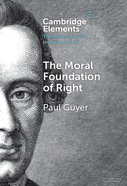 Book cover of The Moral Foundation of Right (Elements in the Philosophy of Immanuel Kant)