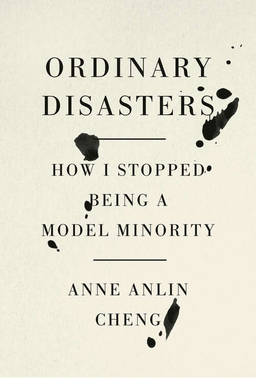 Book cover of Ordinary Disasters: How I Stopped Being a Model Minority