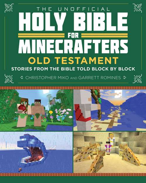 Book cover of The Unofficial Holy Bible for Minecrafters: Stories from the Bible Told Block by Block