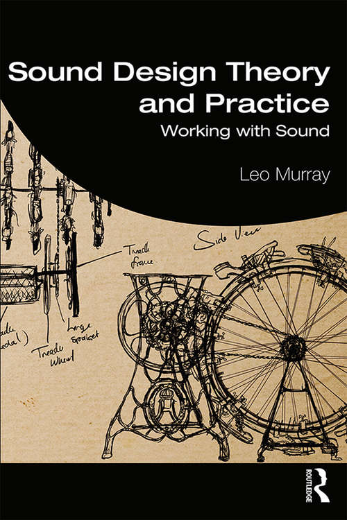 Book cover of Sound Design Theory and Practice: Working with Sound