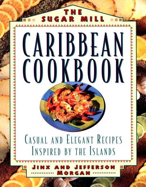 Book cover of The Sugar Mill Caribbean Cookbook