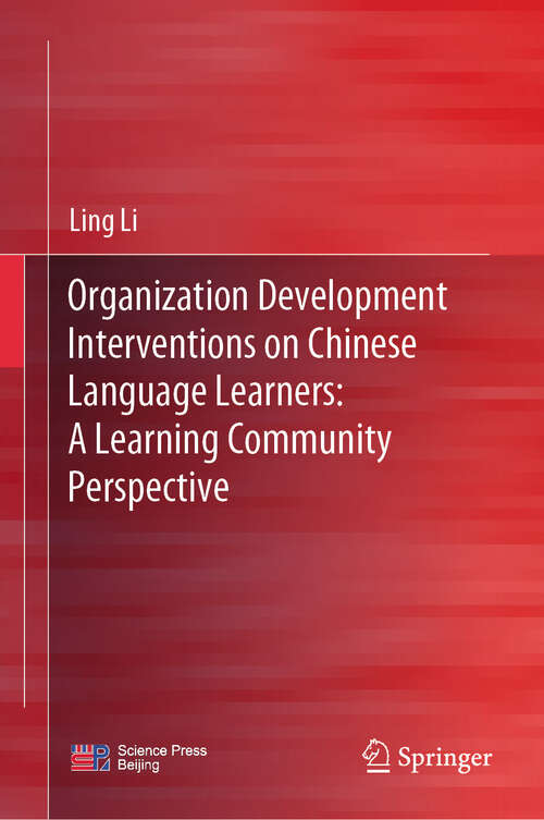 Book cover of Organization Development Interventions on Chinese Language Learners: A Learning Community Perspective (2024)