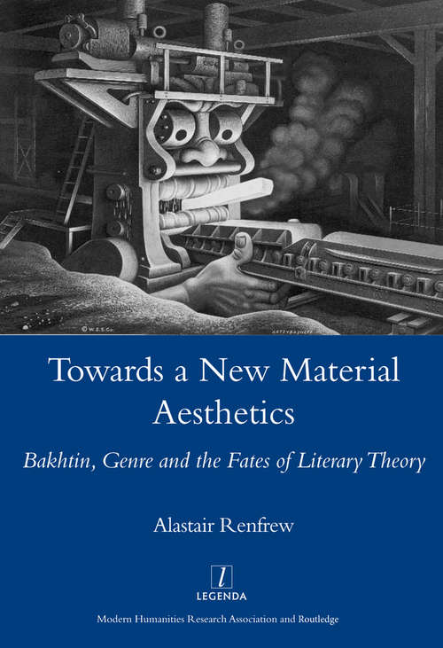 Book cover of Towards a New Material Aesthetics: Bakhtin, Genre and the Fates of Literary Theory