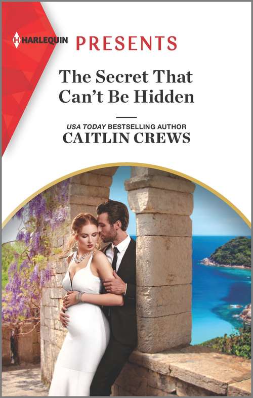 Book cover of The Secret That Can't Be Hidden: The Italian's Forbidden Virgin (those Notorious Romanos) / The Secret That Can't Be Hidden / His Stolen Innocent's Vow / Ways To Ruin A Royal Reputation (Original) (Rich, Ruthless & Greek #1)