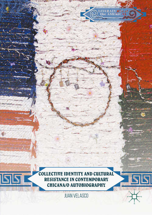 Book cover of Collective Identity and Cultural Resistance in Contemporary Chicana/o Autobiography (Literatures of the Americas)