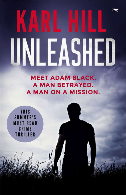 Book cover of Unleashed: This Year's Must-Read Crime Thriller (The Adam Black Thrillers #1)